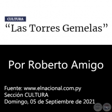 “LAS TORRES GEMELAS” - Por Roberto Amigo - Domingo, 05 de Septiembre de 2021